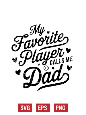 My Favorite Player Calls Me Dad Svg