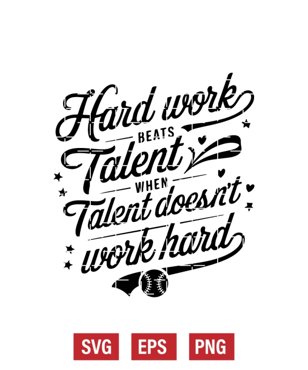 Hard Work Beats Talent When Talent Doesn't Work Hard Svg