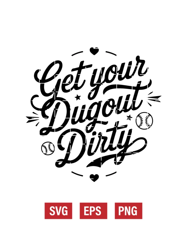 Get Your Dugout Dirty Svg