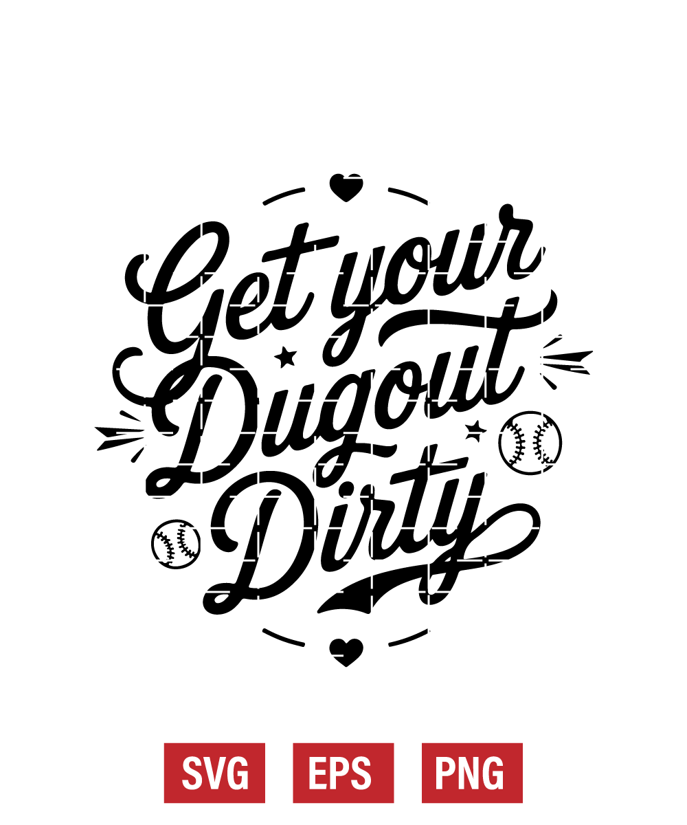 Get Your Dugout Dirty Svg