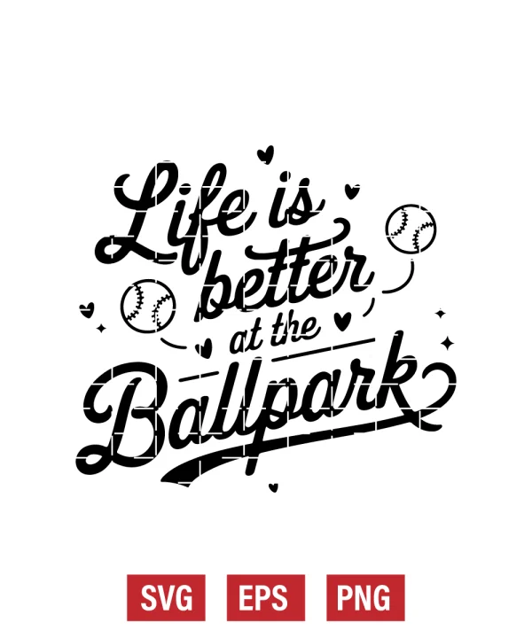 Life is Better at the Ballpark Svg
