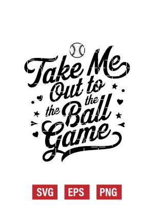 Take Me Out to the Ball Game Svg