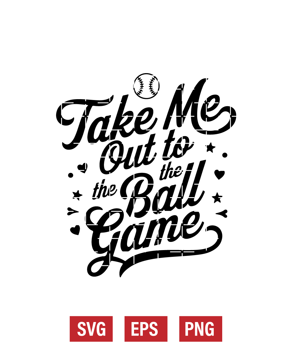 Take Me Out to the Ball Game Svg
