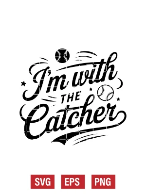 I'm With The Catcher Svg