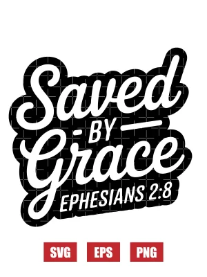 Saved by grace – Ephesians 2:8 Svg