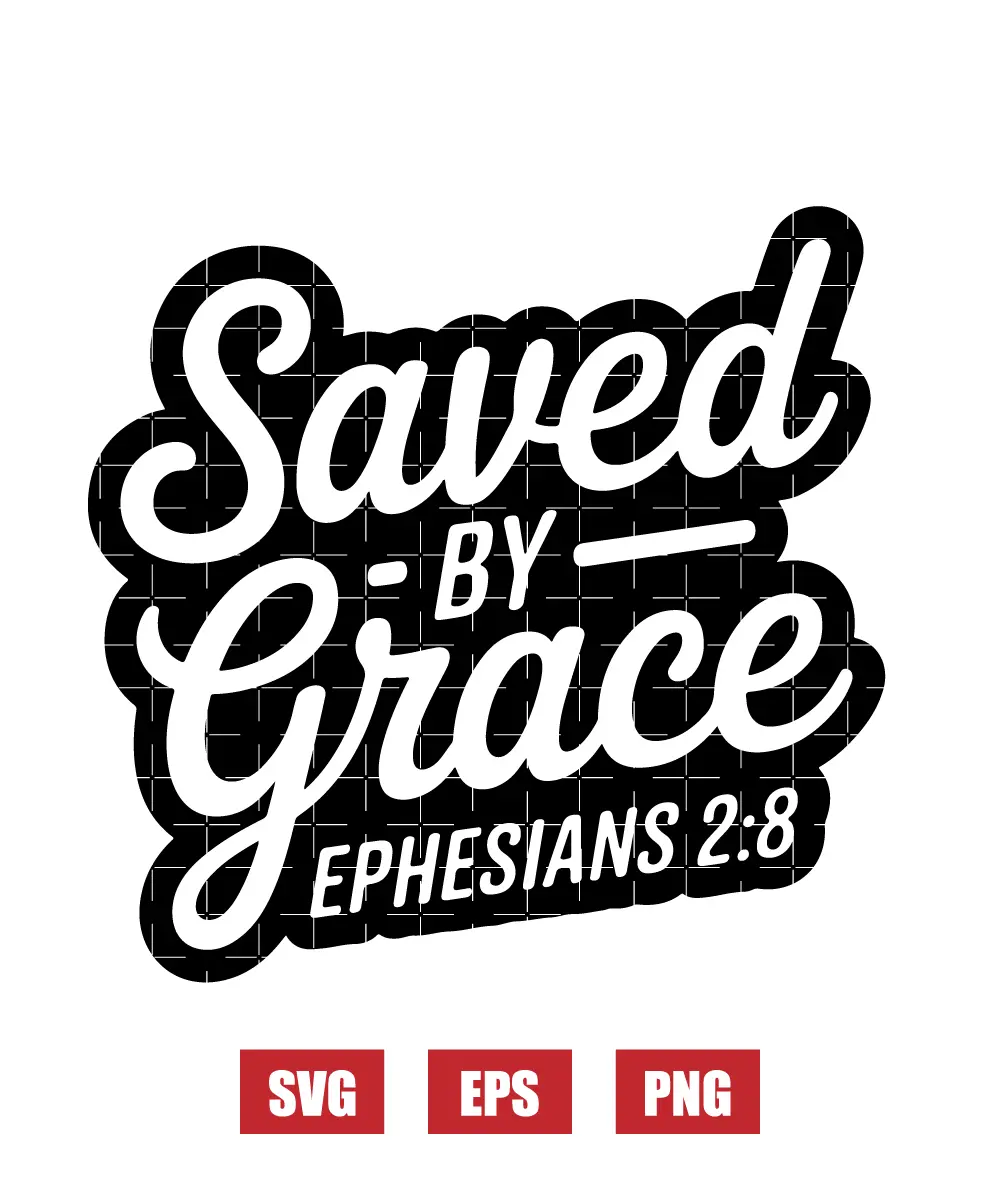 Saved by grace – Ephesians 2:8 Svg