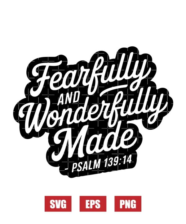 Fearfully and wonderfully made – Psalm 139:14 Svg