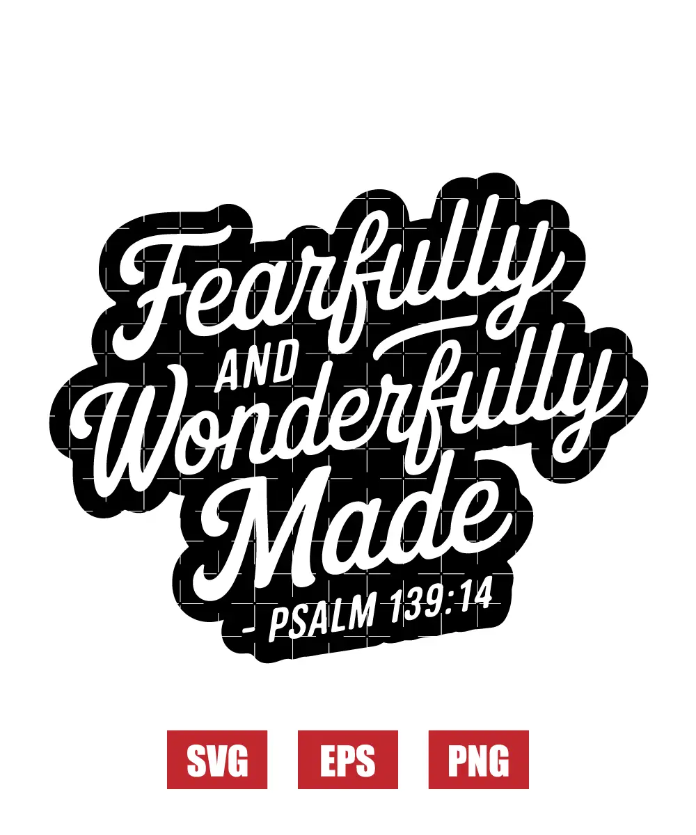 Fearfully and wonderfully made – Psalm 139:14 Svg