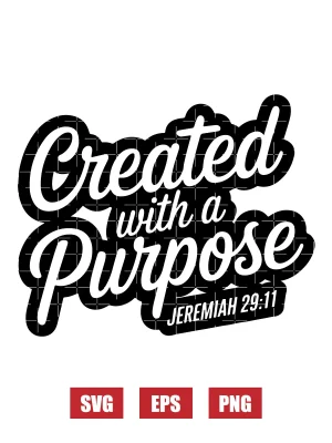 Created with a purpose – Jeremiah 29:11 Svg