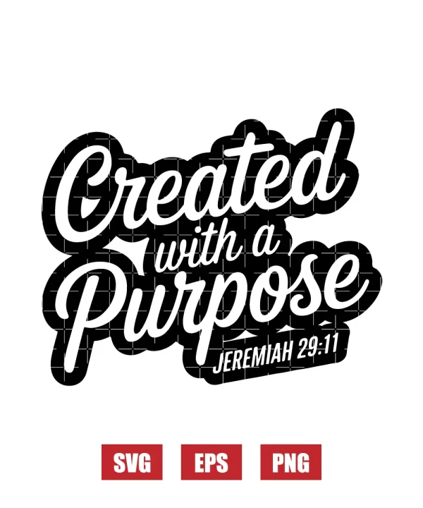 Created with a purpose – Jeremiah 29:11 Svg