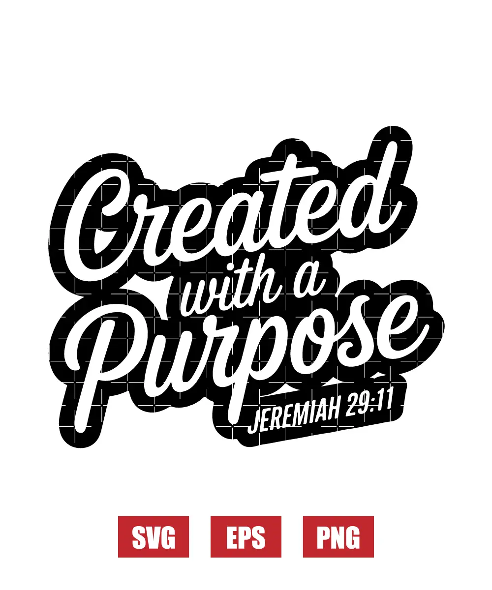 Created with a purpose – Jeremiah 29:11 Svg