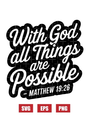 With God all things are possible – Matthew 19:26 Svg