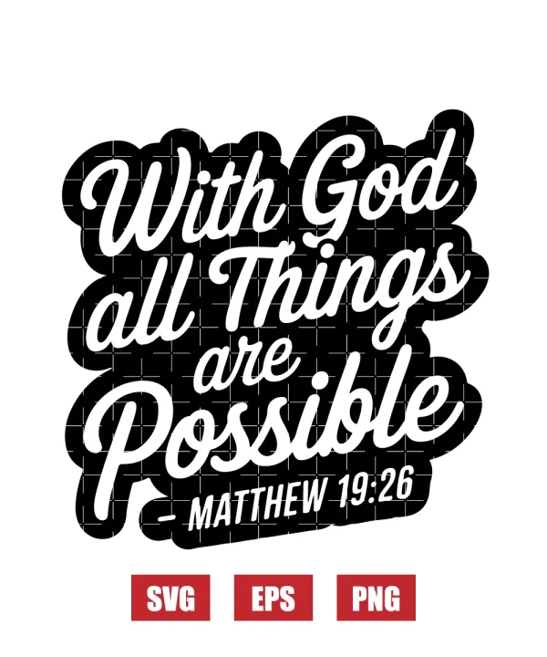 With God all things are possible – Matthew 19:26 Svg