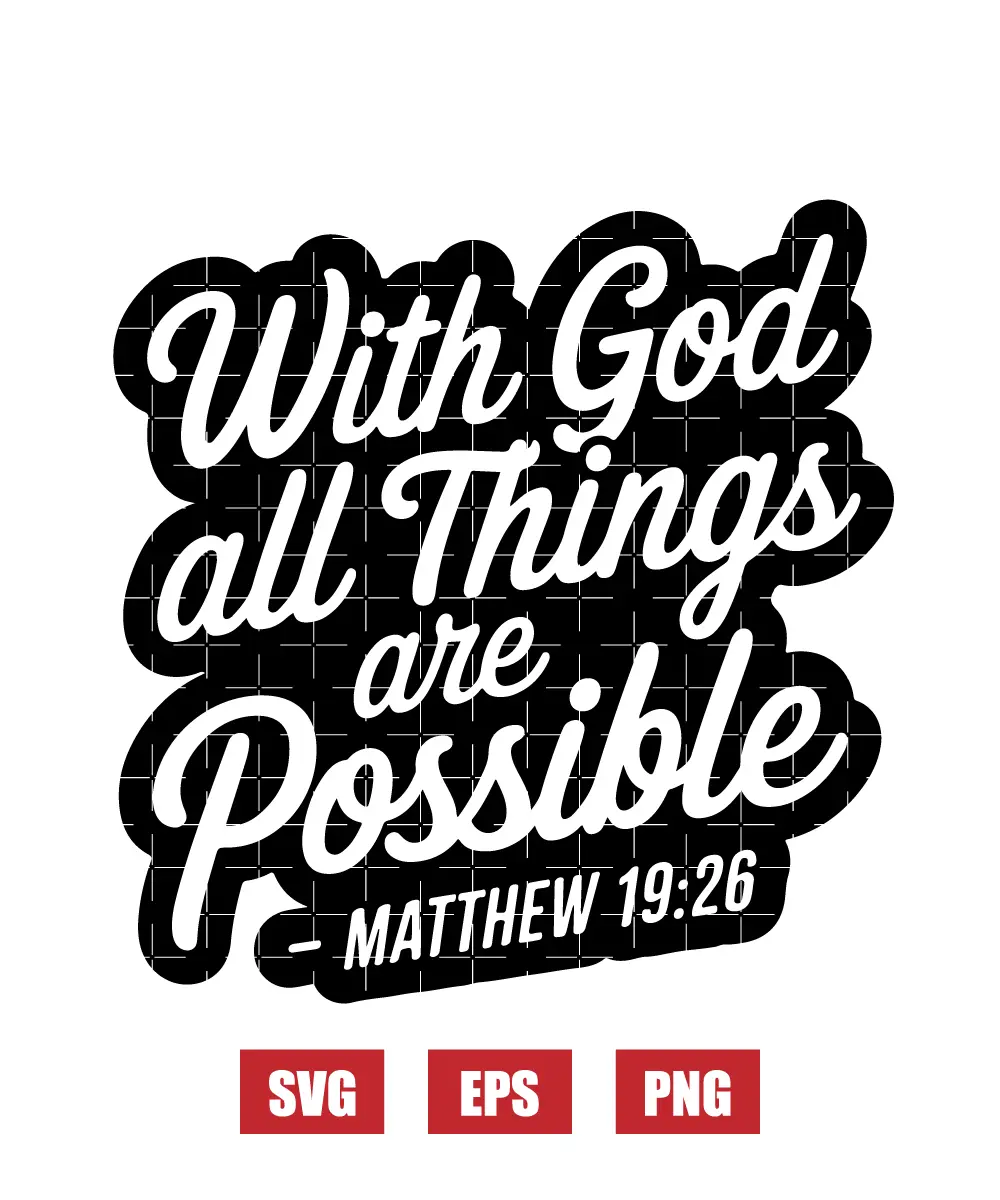 With God all things are possible – Matthew 19:26 Svg