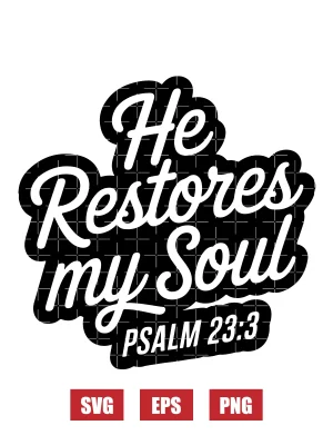 He restores my soul – Psalm 23:3 Svg