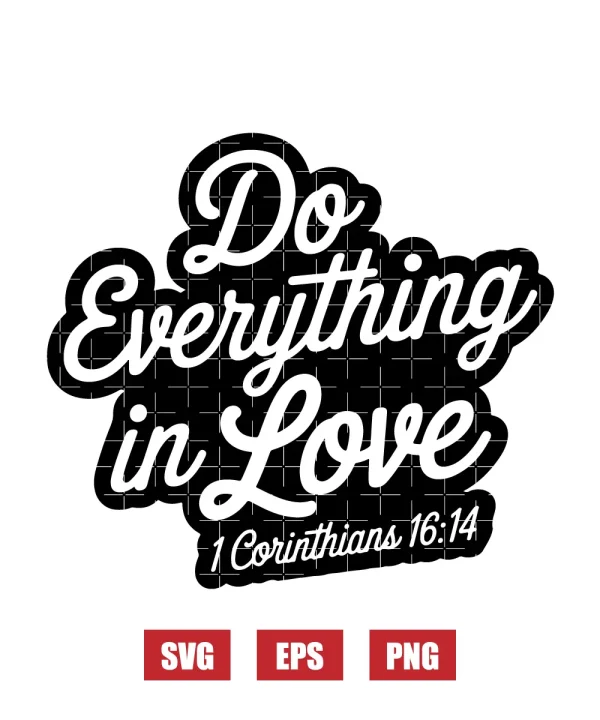 Do everything in love – 1 Corinthians 16:14 Svg