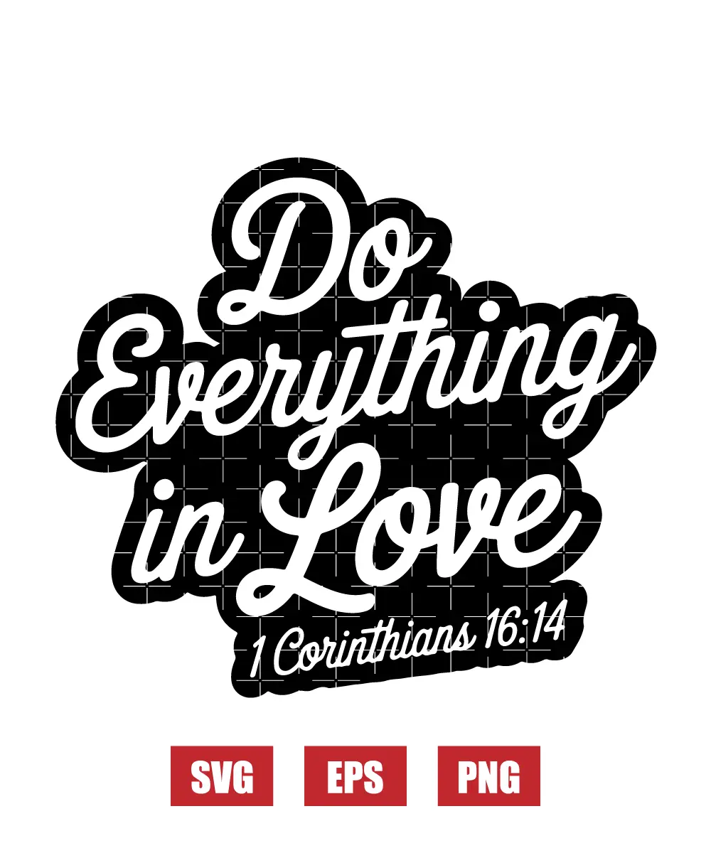 Do everything in love – 1 Corinthians 16:14 Svg
