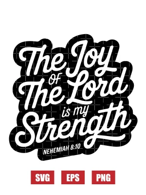 The joy of the Lord is my strength – Nehemiah 8:10 Svg