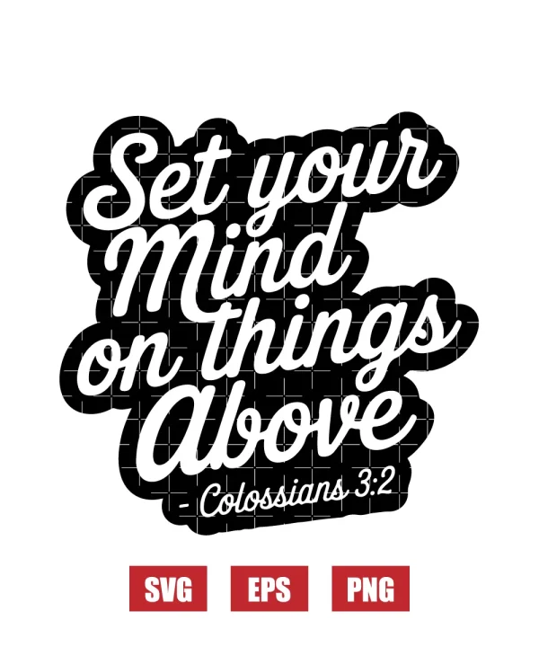 Set your mind on things above – Colossians 3:2 Svg