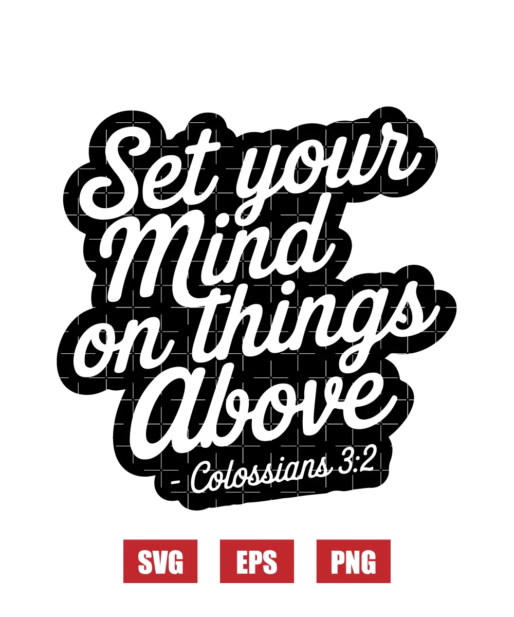 Set your mind on things above – Colossians 3:2 Svg