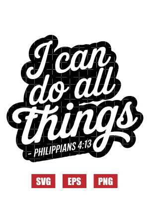 I can do all things – Philippians 4:13 Svg