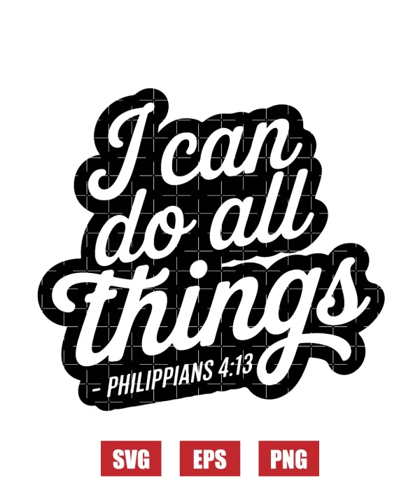 I can do all things – Philippians 4:13 Svg