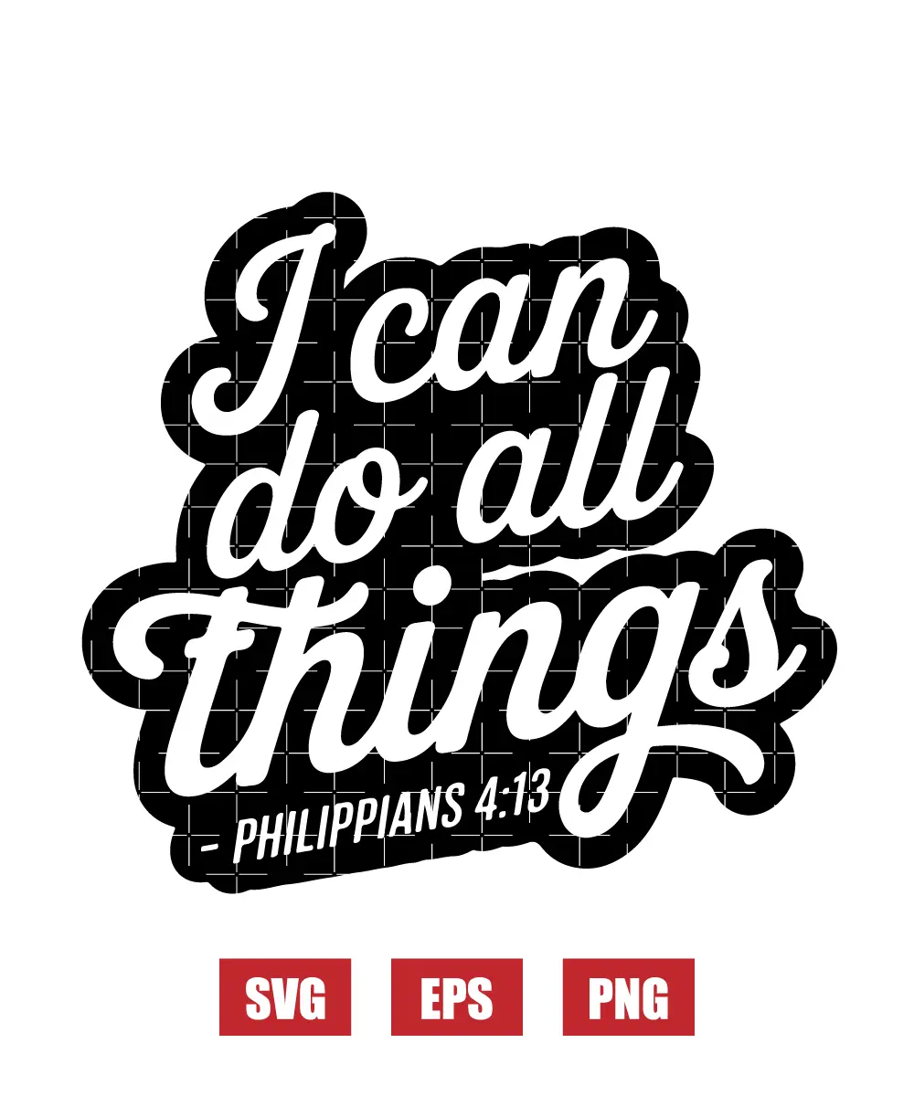 I can do all things – Philippians 4:13 Svg