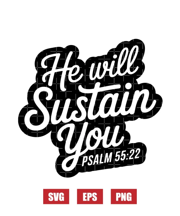 He will sustain you – Psalm 55:22 Svg