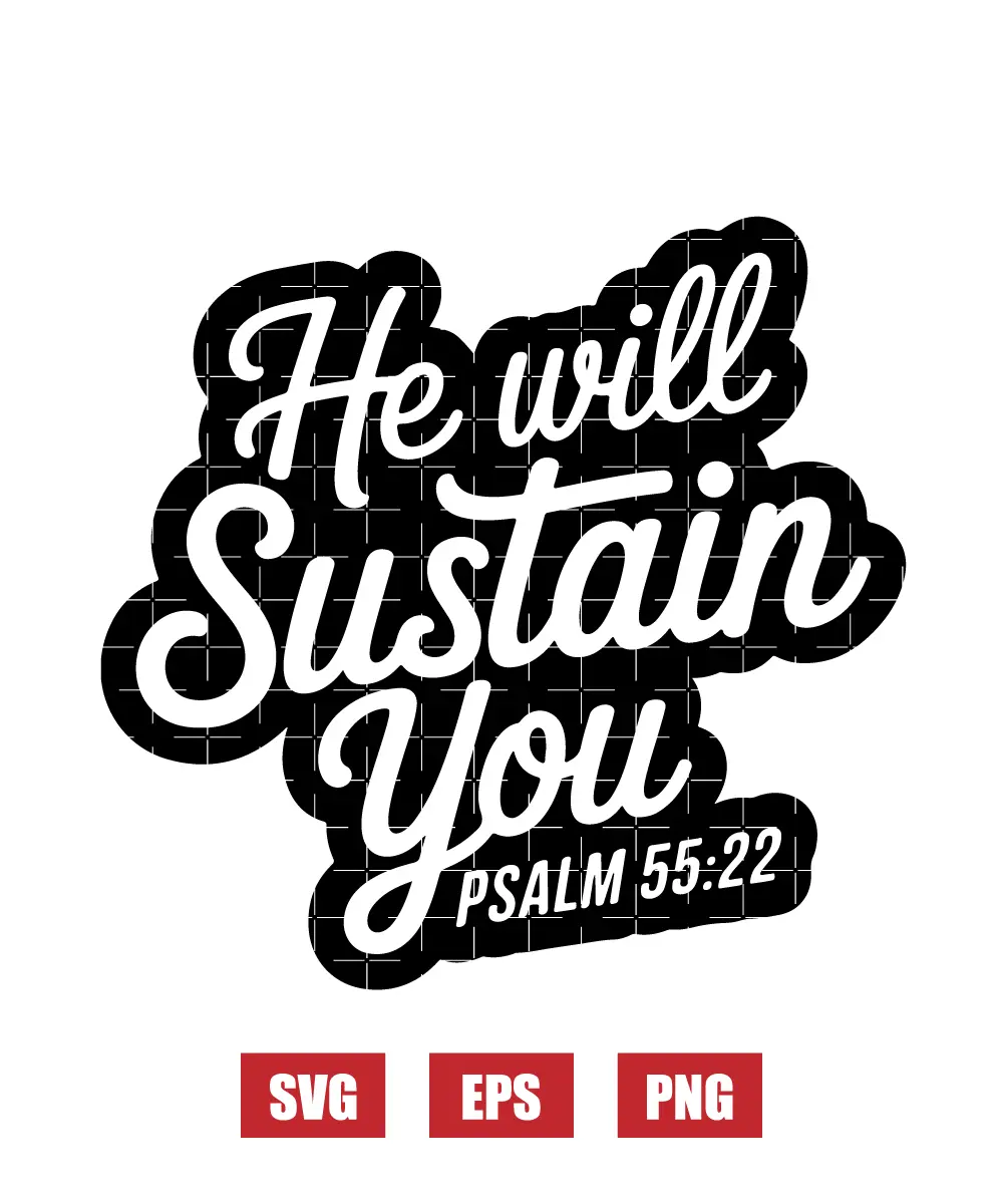 He will sustain you – Psalm 55:22 Svg