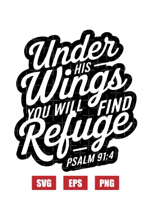 Under His wings you will find refuge – Psalm 91:4 Svg