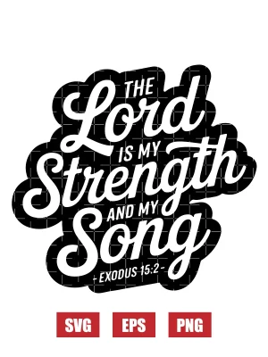The Lord is my strength and my song – Exodus 15:2 Svg