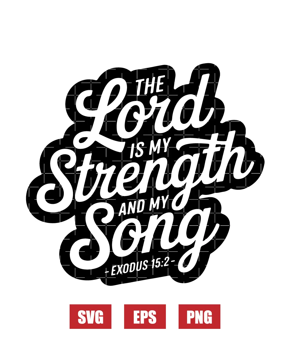 The Lord is my strength and my song – Exodus 15:2 Svg