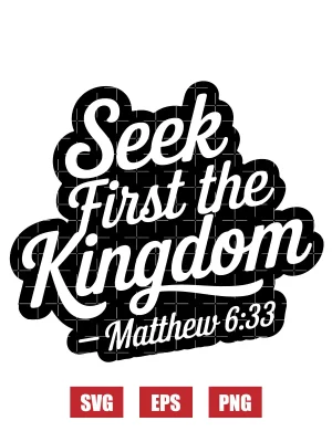 Seek first the kingdom – Matthew 6:33 Svg