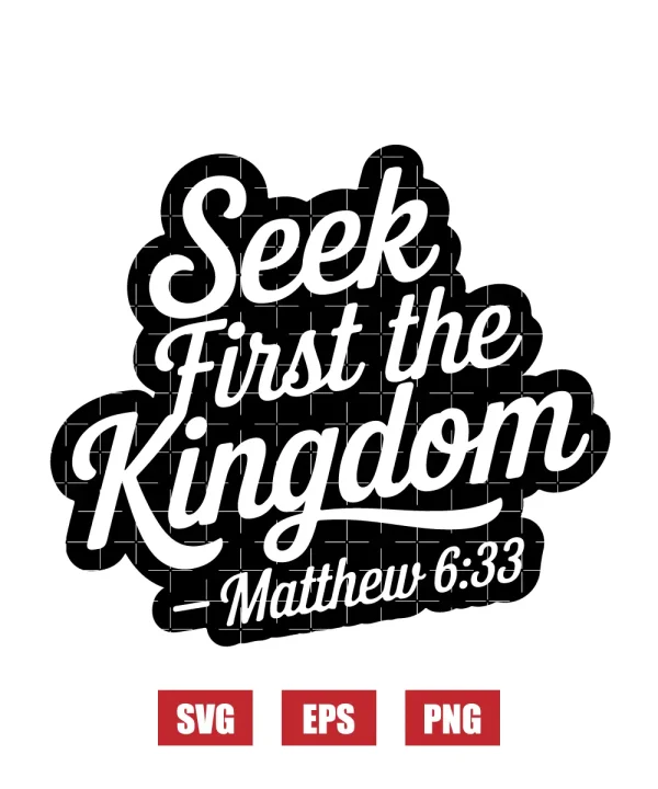 Seek first the kingdom – Matthew 6:33 Svg