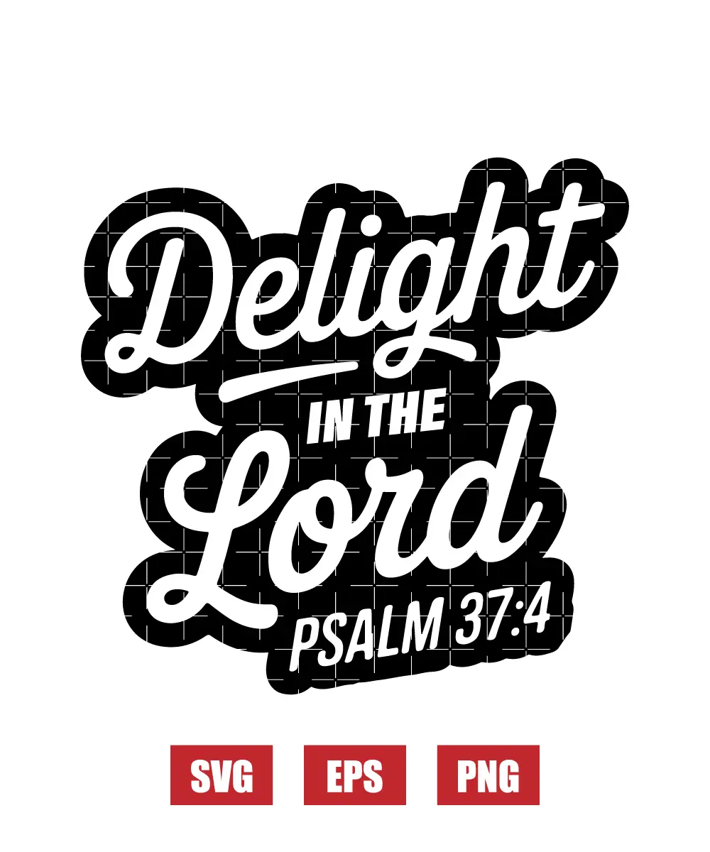 Delight in the Lord – Psalm 37:4 Svg