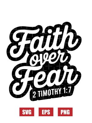 Faith over fear – 2 Timothy 1:7 Svg