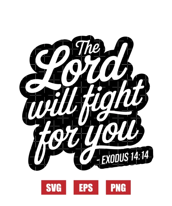 The Lord will fight for you – Exodus 14:14 Svg
