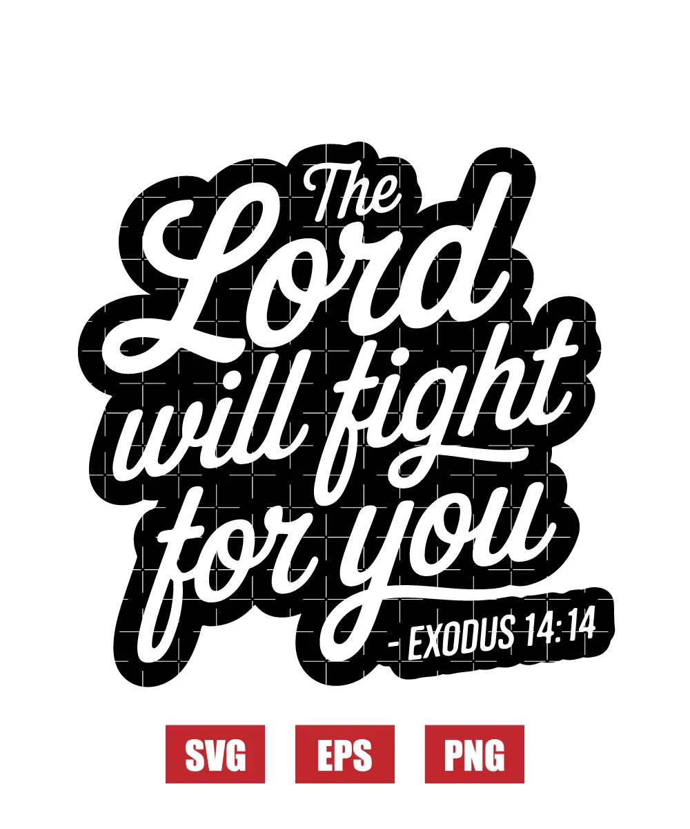 The Lord will fight for you – Exodus 14:14 Svg