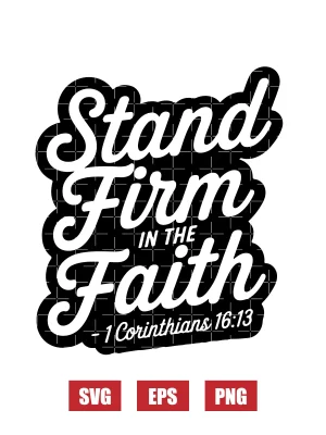 Stand firm in the faith – 1 Corinthians 16:13 Svg