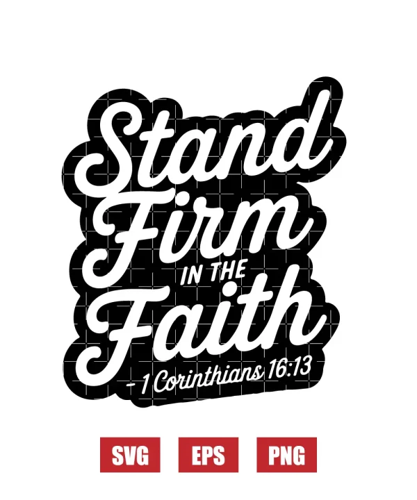 Stand firm in the faith – 1 Corinthians 16:13 Svg