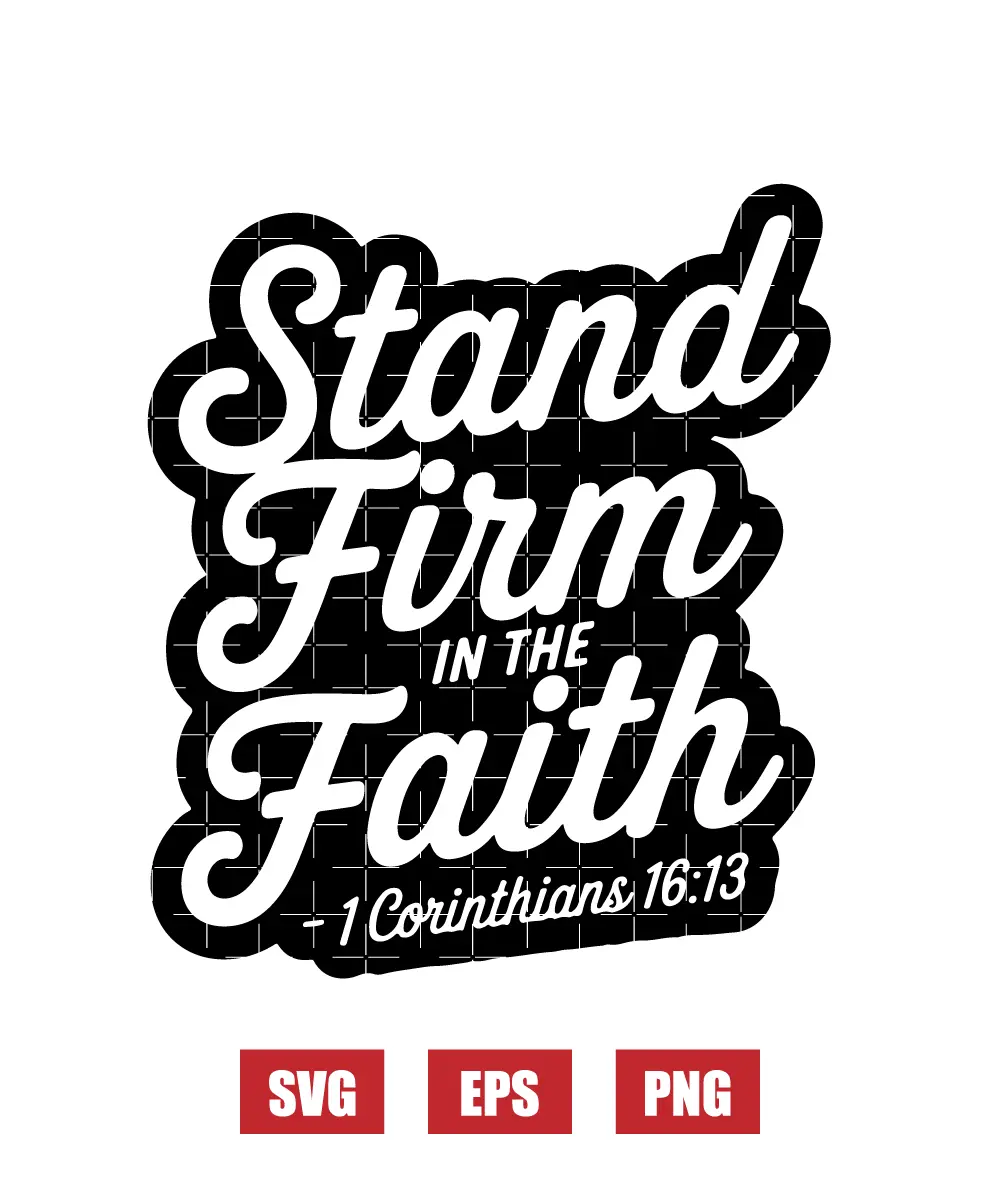 Stand firm in the faith – 1 Corinthians 16:13 Svg