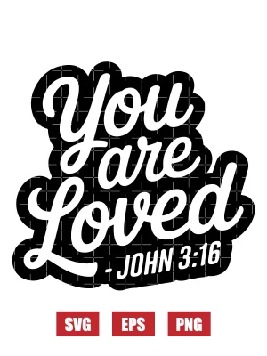 You are loved – John 3:16 Svg