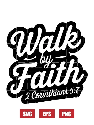 Walk by faith – 2 Corinthians 5:7 Svg
