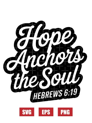 Hope anchors the soul – Hebrews 6:19 Svg