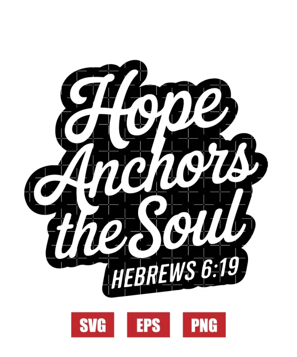 Hope anchors the soul – Hebrews 6:19 Svg