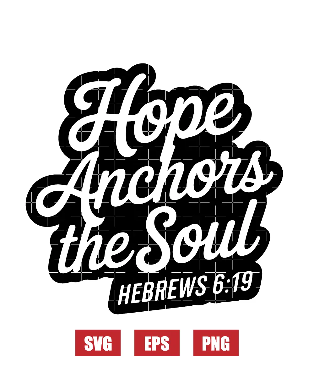 Hope anchors the soul – Hebrews 6:19 Svg