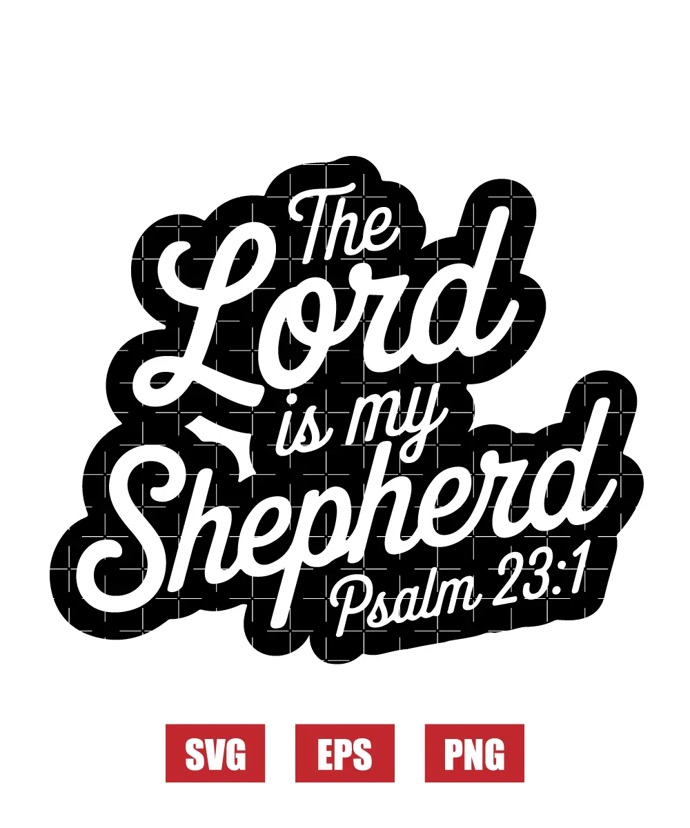 The Lord is my shepherd – Psalm 23:1 Svg