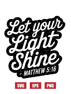 Let your light shine – Matthew 5:16 Svg