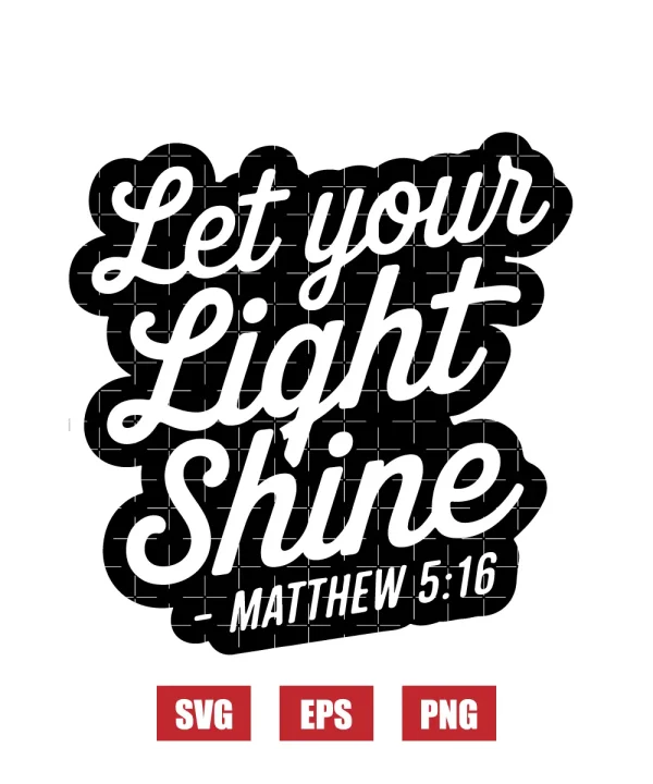 Let your light shine – Matthew 5:16 Svg