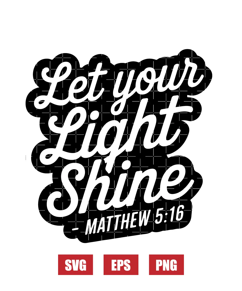 Let your light shine – Matthew 5:16 Svg
